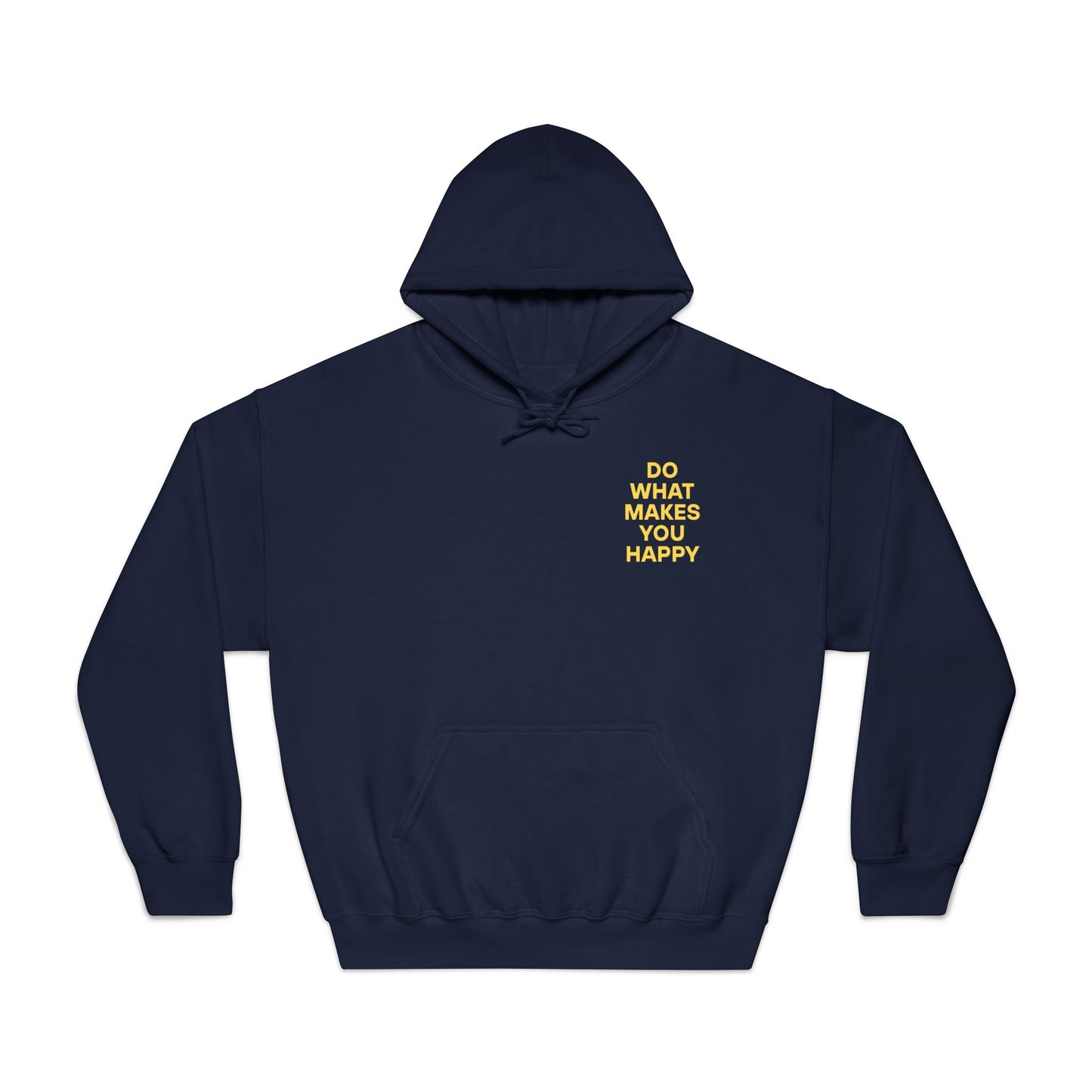 Inspirational Unisex Hoodie - "Do What Makes You Happy"