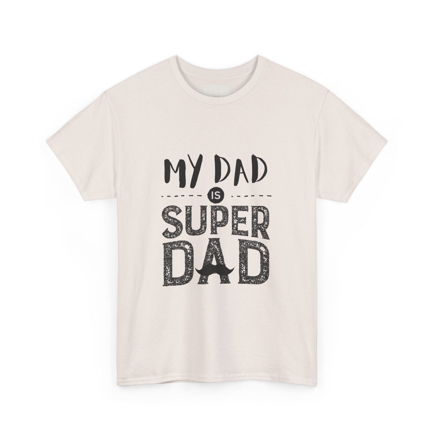 My Dad is Super Dad - Heavy Cotton Tee for Father's Day