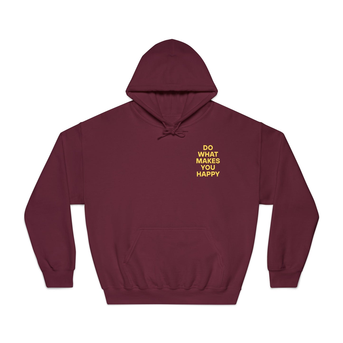 Inspirational Unisex Hoodie - "Do What Makes You Happy"