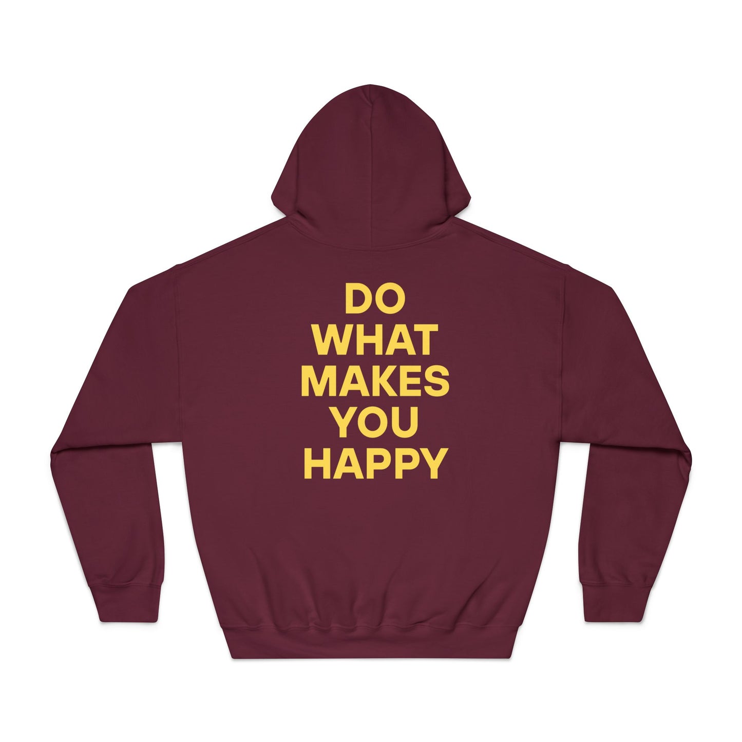 Inspirational Unisex Hoodie - "Do What Makes You Happy"