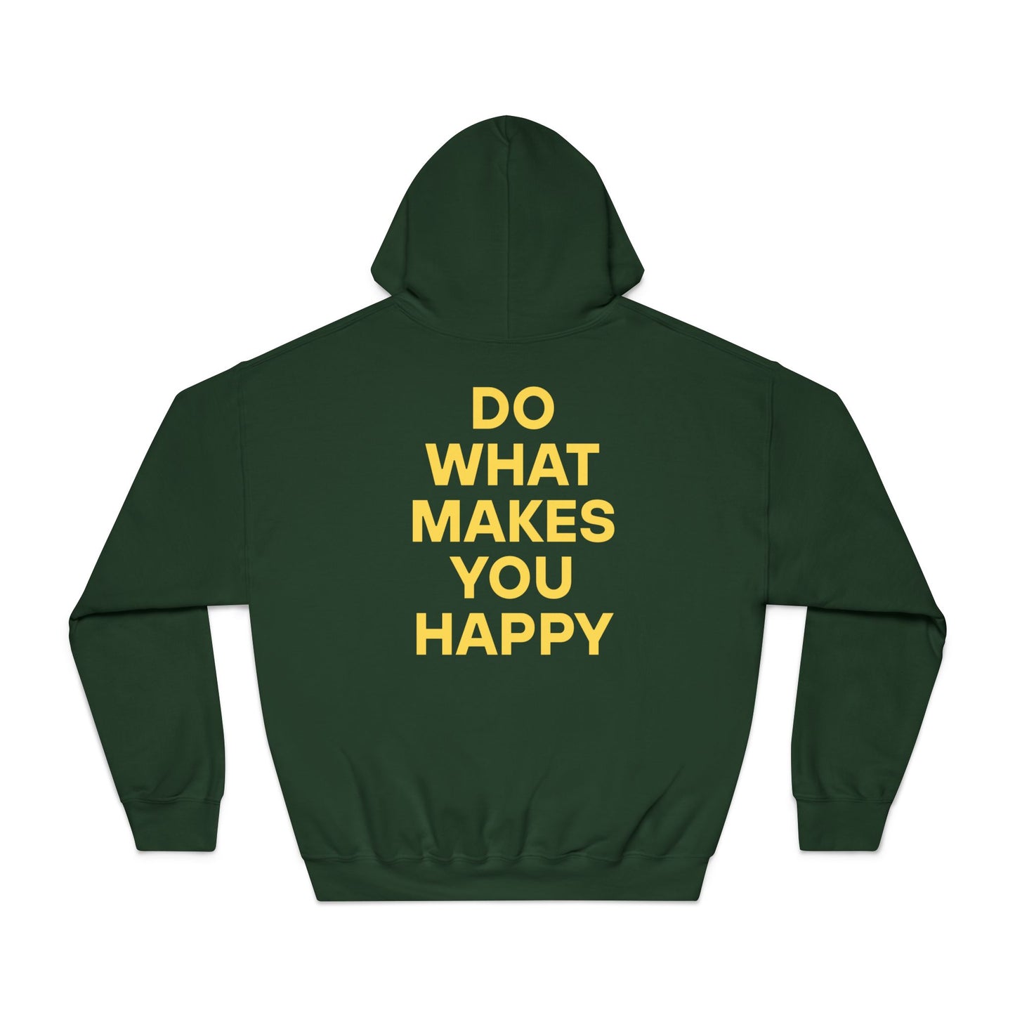 Inspirational Unisex Hoodie - "Do What Makes You Happy"