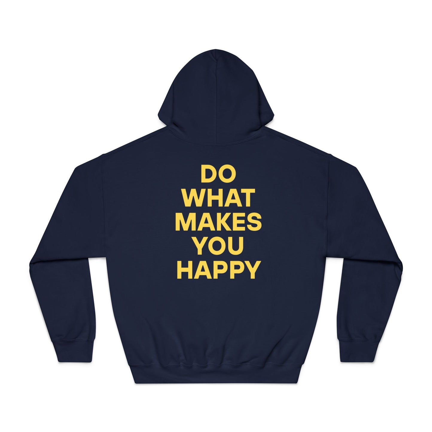Inspirational Unisex Hoodie - "Do What Makes You Happy"